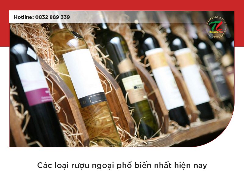 Các loại rượu ngoại được ưa chuộng và phổ biến nhất hiện nay