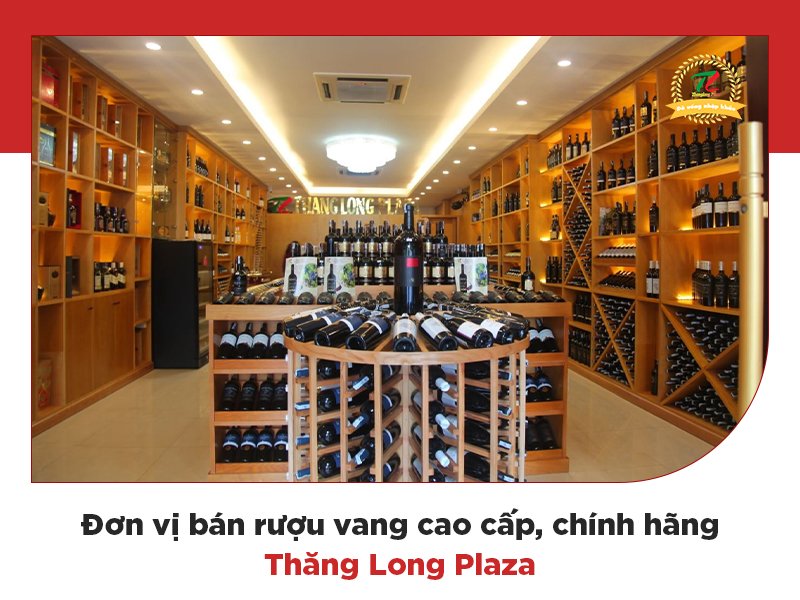Địa chỉ bán rượu vang ngon chính hãng giá tốt tại Hà Nội