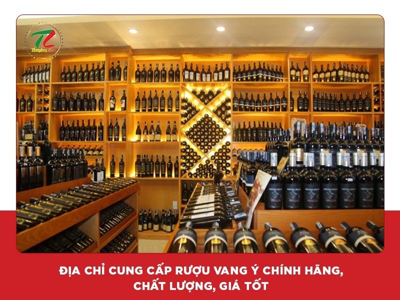 Rượu vang Ý - Loại rượu thượng hạng, được săn đón tại thị trường Việt Nam