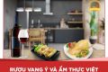 Vang Ý và món ăn Việt Nam: Kết hợp sao cho chuẩn vị?