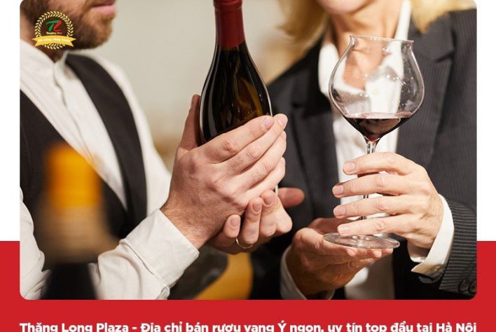 Mua rượu vang Ý ngon, uy tín ở địa chỉ nào tại Hà Nội?