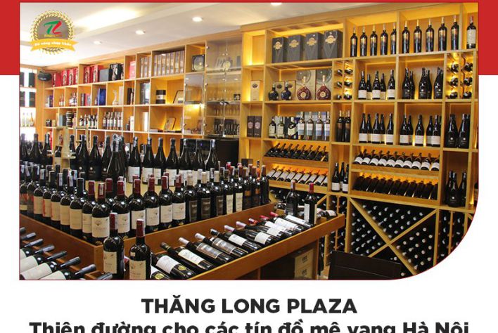 Những tiêu chí quyết định giá rượu vang tại Thăng Long Plaza