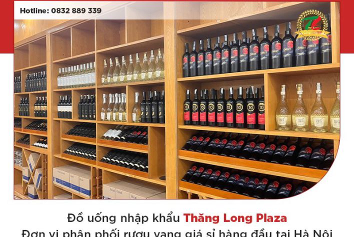 Phân phối rượu vang giá sỉ uy tín, chất lượng - Thăng Long Plaza