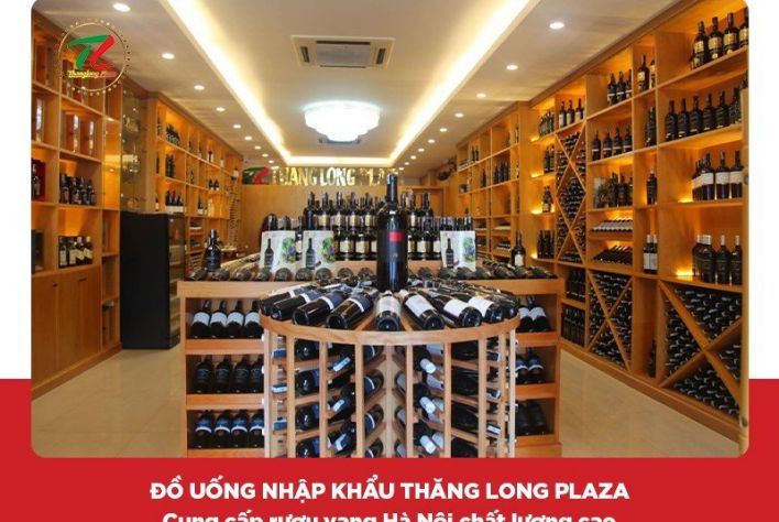Rượu vang Hà Nội: Đâu là địa chỉ cung cấp uy tín, đáng tin cậy?