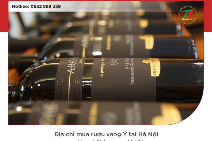 Điểm mua rượu vang Ý tại Hà Nội: Uy tín, chất lượng và giá cả hợp lý