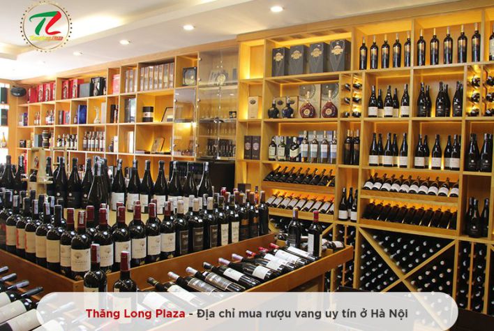 Thăng Long Plaza: Điểm đến đáng tin cậy cho rượu vang chất lượng tại Hà Nội