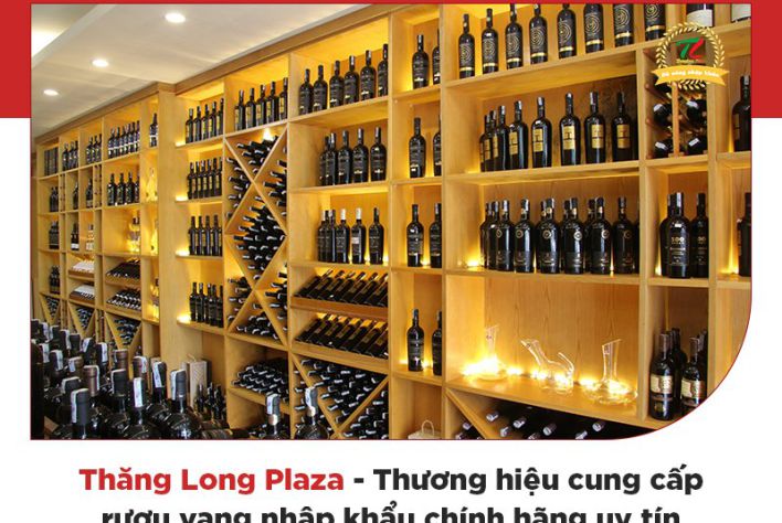 Thăng Long Plaza - Thương hiệu phân phối rượu vang nhập khẩu cao cấp trên toàn quốc