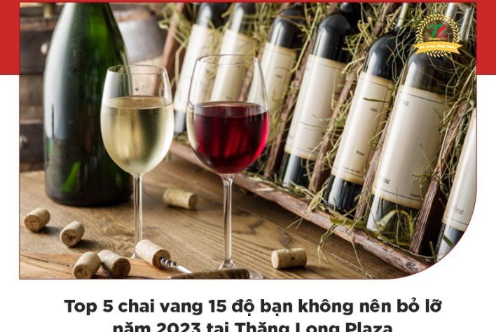 5 chai vang 15 độ cho người sành vang tại Thăng Long Plaza