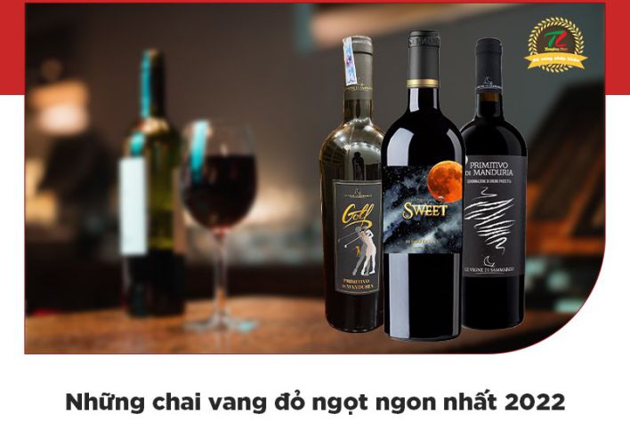 Tổng hợp những chai vang đỏ ngọt được yêu thích năm 2022